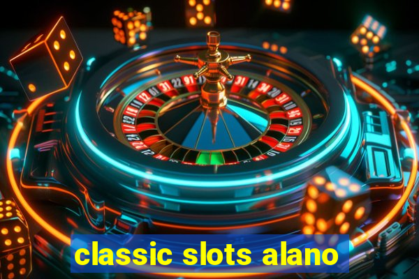 classic slots alano